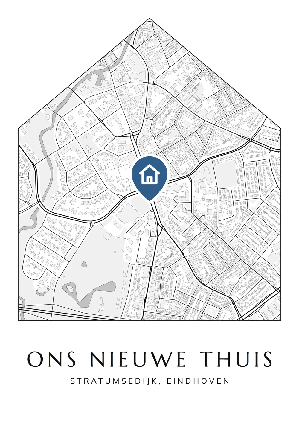 Gepersonaliseerde poster van Eindhoven in de vorm van een huis, met een groot huisje aan de Stratumsedijk en de titel Ons nieuwe thuis